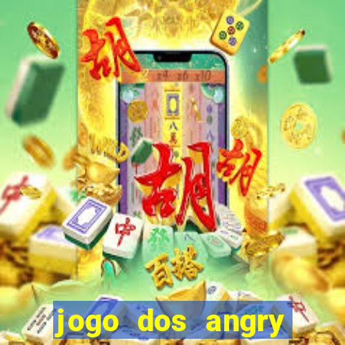 jogo dos angry birds rio